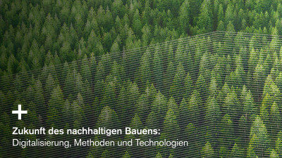 Image de forêt avec texte L'avenir de la construction durable : numérisation, méthodes et technologies